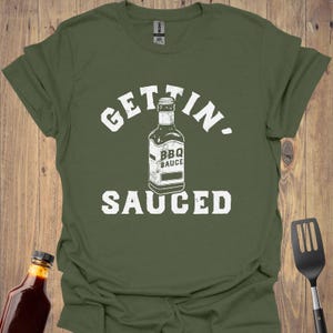 Gettin’ Sauced BBQ T-Shirt: Funny Grill Master Gift