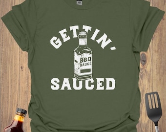 Gettin’ Sauced BBQ T-Shirt: Funny Grill Master Gift