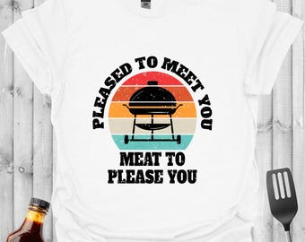 Camiseta "Encantado de conocerte" de Meat To Please You - Camiseta divertida de BBQ Grill Master