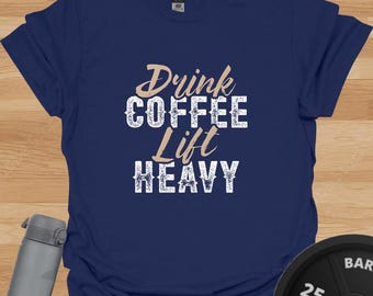Lustiges Gym T-Shirt: Trink Kaffee Lift Gewichte - Kaffee & Gewichtheben Geschenk