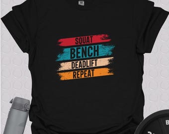 Squat Bench Deadlift Repeat T-Shirt: Powerlifting Workout Tee