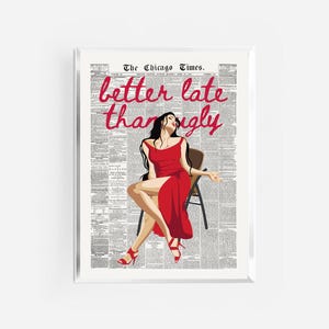 better late than ugly print | vintage retro prints | funny art prints | trendy wall art | luxury fashion poster | red dress woman wall art