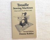 Treadle Sewing Machines Clean and Use an Iron Lady, Second Edition 2018