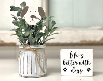 Floral arrangement with wooden dog, tiered tray decor, Life is better with dogs sign, Housewarming gift