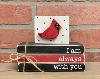Cardinal sign and book stack, I am always with you, Tiered tray books, Home decor, In remembrance