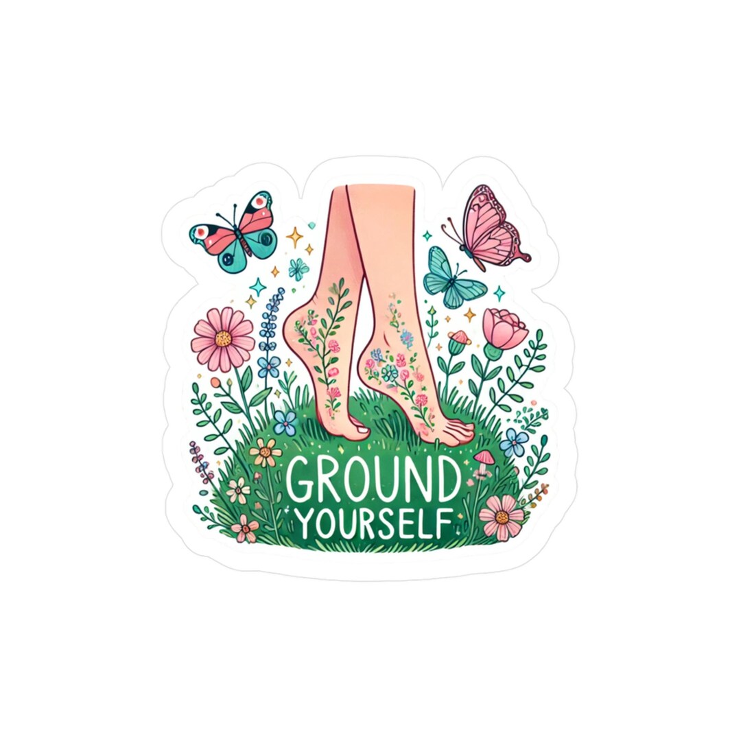 Ground Yourself Selfcare Sticker, Vinyl Laptop Decal, Water Bottle ...