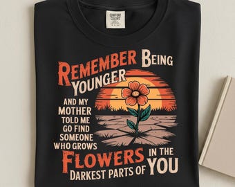 Flowers In The Darkest Parts T-Shirt: Inspirational Country Music Tee