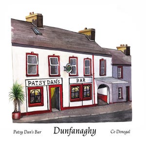 May include: A watercolor painting of a pub called "Patsy Dan's Bar" in Dunfanaghy, County Donegal, Ireland. The building is white with red trim and has a sign that says "Patsy Dan's" above the entrance. The pub has a bar area with windows and a sign that says "Bar".