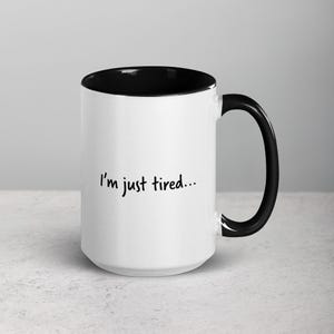 Funny Ceramic Mug In Different Colors - 15 Oz I'm Ok I'm Just Tired Mug Perfect For Coffee Lover, Funny Coffee Mug, Ceramic Mug, 15oz Mug