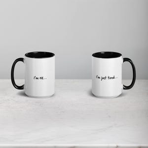 Funny Ceramic Mug In Different Colors - 15 Oz I'm Ok I'm Just Tired Mug Perfect For Coffee Lover, Funny Coffee Mug, Ceramic Mug, 15oz Mug