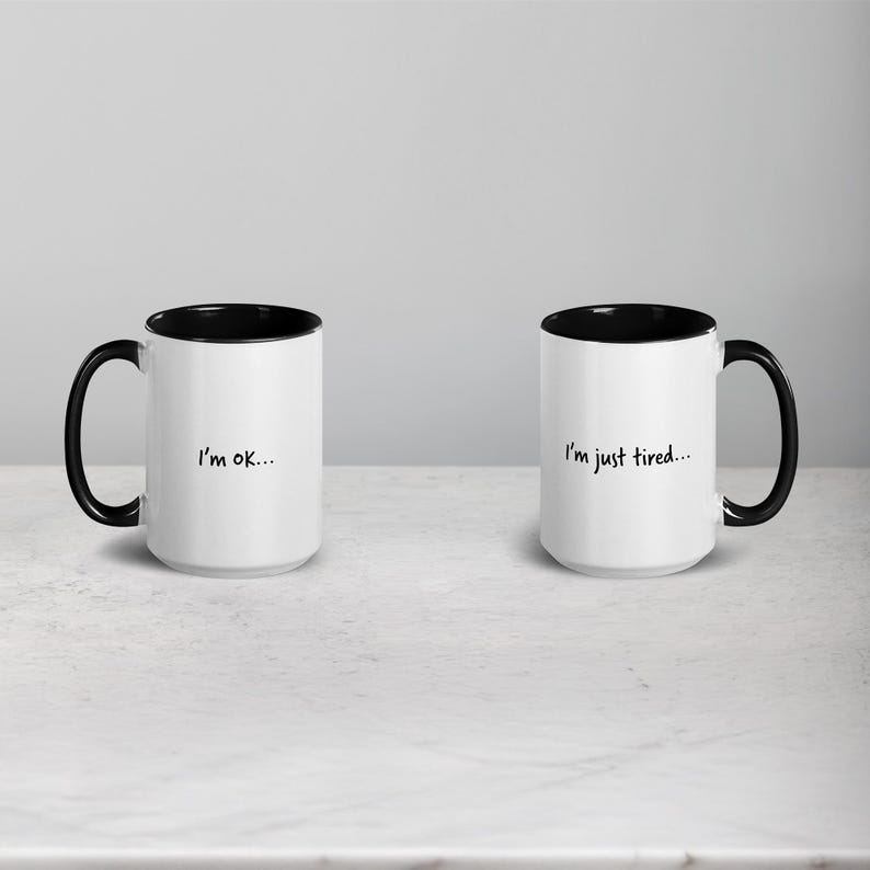 Funny Ceramic Mug In Different Colors - 15 Oz I'm Ok I'm Just Tired Mug Perfect For Coffee Lover, Funny Coffee Mug, Ceramic Mug, 15oz Mug