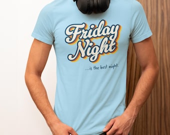 Funny Friday Night Tee Shirt – Unisex Weekend Best Night Graphic Humor Top