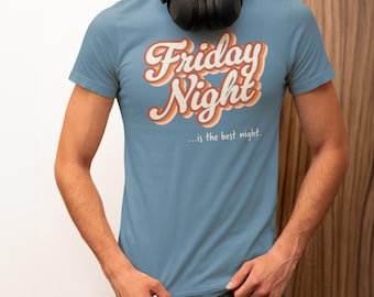 Weekend Tee Shirt – Unisex Funny Friday Night Is The Best Night Graphic Top