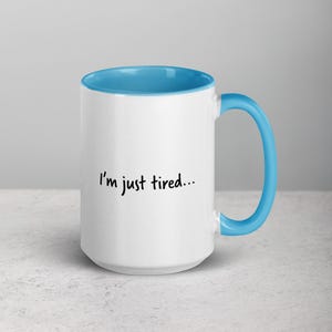 Funny Ceramic Mug In Different Colors - 15 Oz I'm Ok I'm Just Tired Mug Perfect For Coffee Lover, Funny Coffee Mug, Ceramic Mug, 15oz Mug