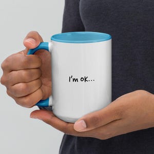 Funny Ceramic Mug In Different Colors - 15 Oz I'm Ok I'm Just Tired Mug Perfect For Coffee Lover, Funny Coffee Mug, Ceramic Mug, 15oz Mug