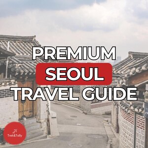 Premium Seoul, South Korea Travel Guide!