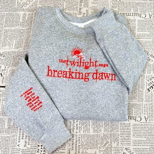 The Twilight Saga Breaking Dawn Embroidered Sweatshirt and Hoodie, Twilight Merch, Edward Cullen Shirt, Bella Swan Crewneck