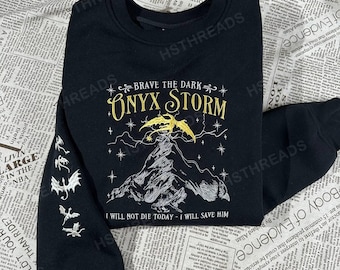 Brave the Dark Onyx Storm Embroidered Sweatshirt and Hoodie, Fourth Wing Book 3 Shirt, Bookish Gifts, Bookworms Shirt