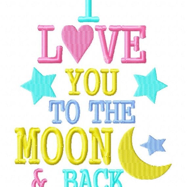 I Love you to the Moon and Back Machine Embroidery Design