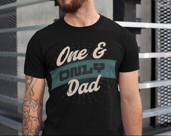 Maglietta One & Only Dad, Maglietta Minimal Dad, Maglietta Fatherhood, Maglietta Proud Dad, Regalo per papà, Maglietta per la festa del papà / Maglietta per San Valentino per papà