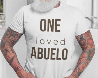 Maglietta One Loved Abuelo - Vestito sincero per la festa del papà per Abuelo / Maglietta regalo significativa per il nonno / Maglietta Abuelo