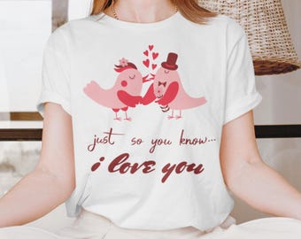 Maglietta Just So You Know I Love You / Maglietta Minimal Love per lui o per lei / Regalo romantico per coppie, maglietta per San Valentino