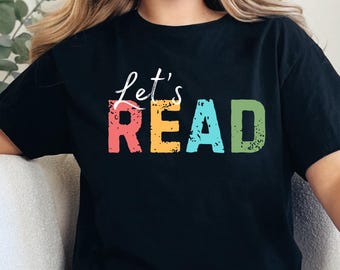 Let's Read Shirt, Read Shirt, Book Shirt, Reading Shirt, Book Lover Shirt, Librarian Gift, Teacher Shirt, Book Nerd Shirt, Reading Gift