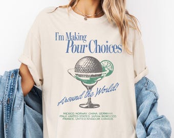 Comfort Colors® Retro Disney Epcot I'm Making Pour Choices Around The World Shirt, Disney Epcot Shirt, Epcot World Tour Shirt, Gift for Her
