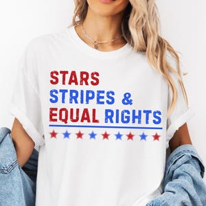 Comfort Colors® Stars Stripes and Equal Rights Shirt, Equal Rights Shirt, Liberal Shirt,Feminism Shirt,Women Rights Shirt,Equal Rights Shirt