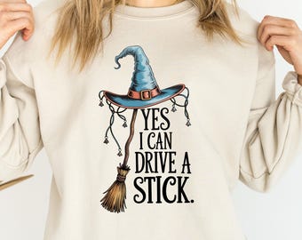 Yes I Can Drive A Stick Sweatshirt, Funny Halloween Witch Tee for Women, Spooky Party Hoodie, Cute Halloween Gift Top, Witchy Costume Outfit