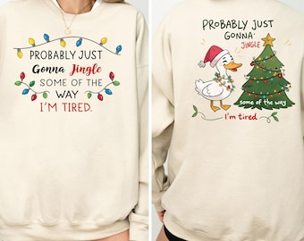 Probably Just Gonna Jingle Some Of The Way I'm Tired Christmas Sweatshirt, Funny Holiday Shirt, Christmas Jingle Shirt, Xmas Lights Sweater