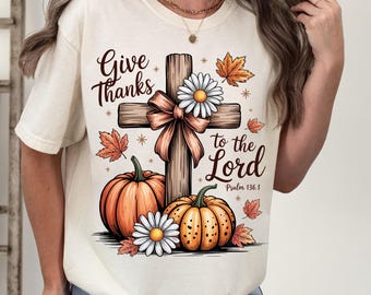 Give Thanks To The Lord Shirt, Floral Fall Shirt, Pumpkin Spice Shirt, Retro Autumn Shirt, Christian Fall Coquette Shirt, Pumpkin Shirt
