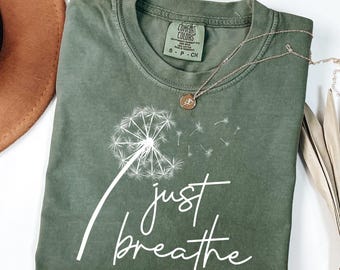 Comfort Colors® Just Breathe Dandelion T-Shirt, Cute Flying Dandelion Shirt, Nature Lovers Tee, Cute Women Gift – Inspirational Tee for Mom