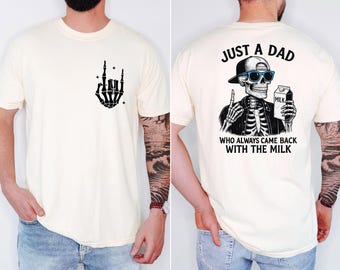 Just A Dad Who Always Came Back With The Milk T-Shirt, Funny Dad Shirt, Perfect for Father’s Day Shirt, Comfort Colors® Dad Life Gift Tee
