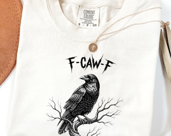 Funny Crow Shirt, F-Caw-F T-Shirt, Black Crow Sweatshirt, Raven Lover Gift, Funny Raven Sweater, Gothic Crow Tee, Comfort Colors T-Shirt