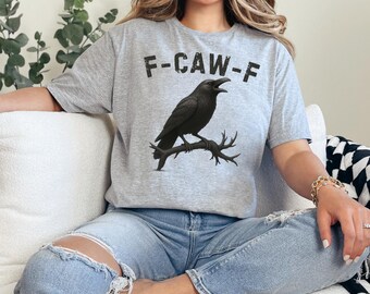 F-Caw-F Raven Shirt Funny Crow Sweatshirt, Gothic Halloween Shirt, Bird Humor Tee, Raven Bird Lover Gift, Autumn Style, Nature-Inspired