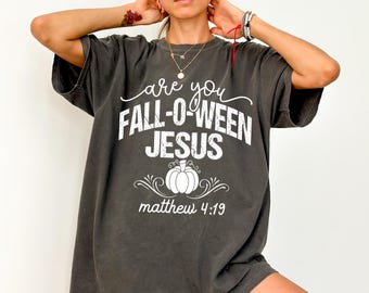 Comfort Colors® Christian Halloween Shirt, Are You Fall-O-Ween Jesus Shirt, Fall Religious Shirt, Funny Pumpkin Christian Halloween, Jesus