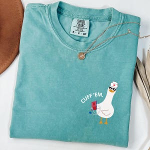 Comfort Colors Nurse Shirt Funny, Silly Goose Nurse Shirt, ER Nurse TShirt, RN Nurse Shirt Cuff Em Nurse Practitioner Tee Nurse Appreciation