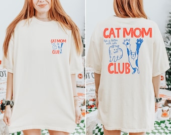 Cat Mom Shirt, Cat Mom Tee, Comfort Colors® Cat Mom Club TShirt, Back Design Tee Funny Cat Shirt, Cat Lover, New Cat Mom Shirt, Pet Parent
