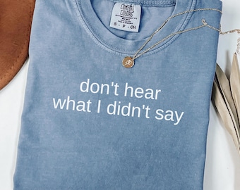 don't hear what I didn't say shirt, Autism shirt, Autism, Kaelynn, Love on the Spectrum