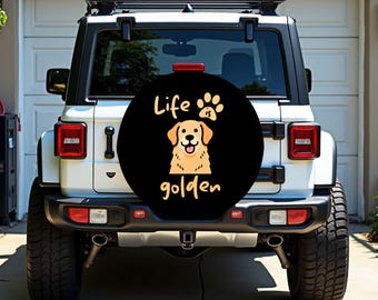 Golden Retriever Tire Cover: Life is Golden, Waterproof Polyester