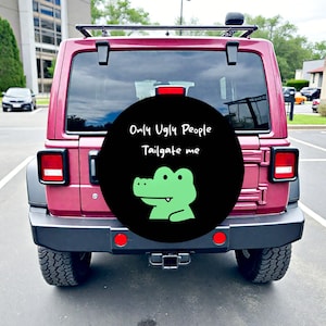 Camper Spare Tire Cover, Only Ugly People Tailgate Me, Cute Tire Cover, Funny Tire Cover, SUV, Trailer, Wrangler Accessory, Jeep Wheel Cover