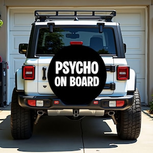 Funny Wheel Cover, Psycho On Board, Waterproof Tire Cover for Wrangler, Bronco, RV, Camper, Truck, Car Accessories