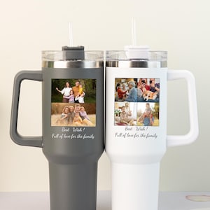 May include: Two insulated tumblers, one gray and one white, with handles and clear lids. Each tumbler features a collage of family photos and the text "Best Wish! Full of love for the family."