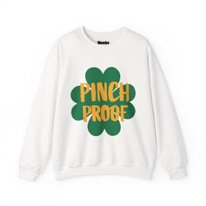 Pinch Proof St. Patrick&#39;s Day Sweatshirt, Cozy Crewneck Gift, Unisex Pullover, Irish Holiday Apparel, Spring Fashion