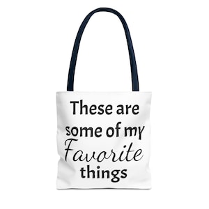 Some of My Favorite Things Funny Tote Bag, Perfect for Everyday Use, Gift for Friends, Groceries, Funny Quote Tote, Practical Gift Idea