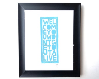 Welcome you won't get out alive - Light blue linocut letterpress demotivational poster 8x10 - Linoleum block print - Existential wall art