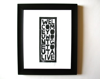 Welcome you won't get out alive - Black letterpress demotivational poster 8x10 - Linocut block print - Linoleum wall art relief print