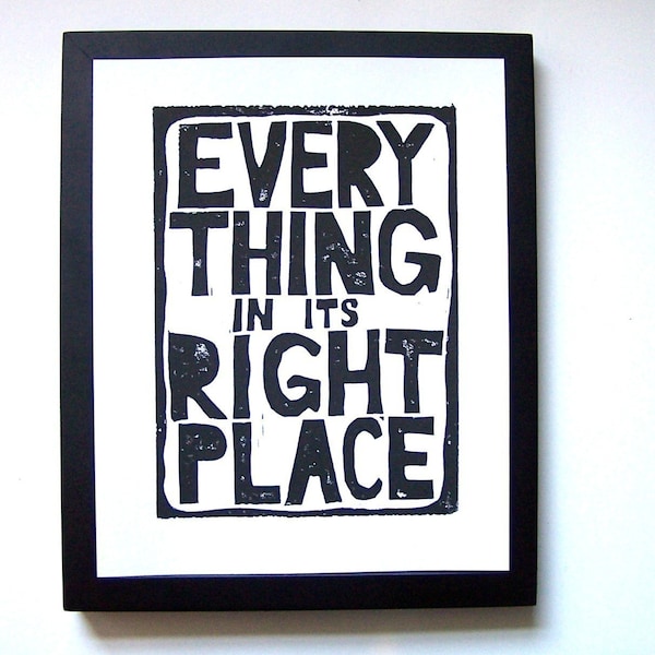 Everything in its right place - Linocut print in black - Letterpress Radiohead typography poster 8x10.