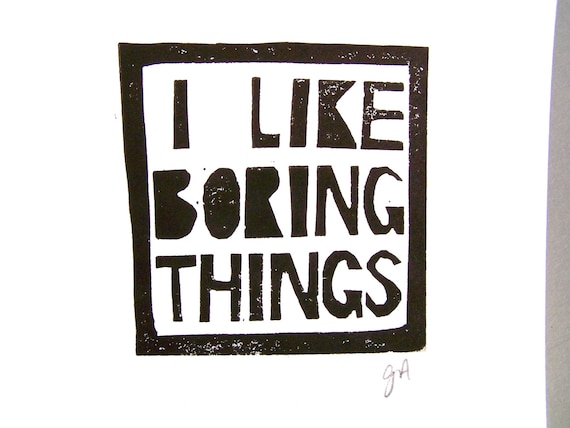 Andy Warhol Quote - I Like Boring Things - BLACK Typography 8x10
